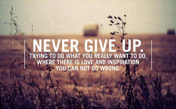 Never give up